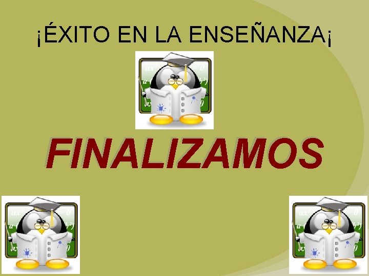 ¡ÉXITO EN LA ENSEÑANZA¡ FINALIZAMOS 