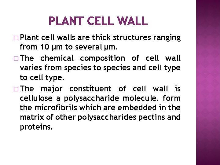 PLANT CELL WALL � Plant cell walls are thick structures ranging from 10 μm