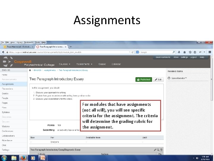 Assignments For modules that have assignments (not all will), you will see specific criteria