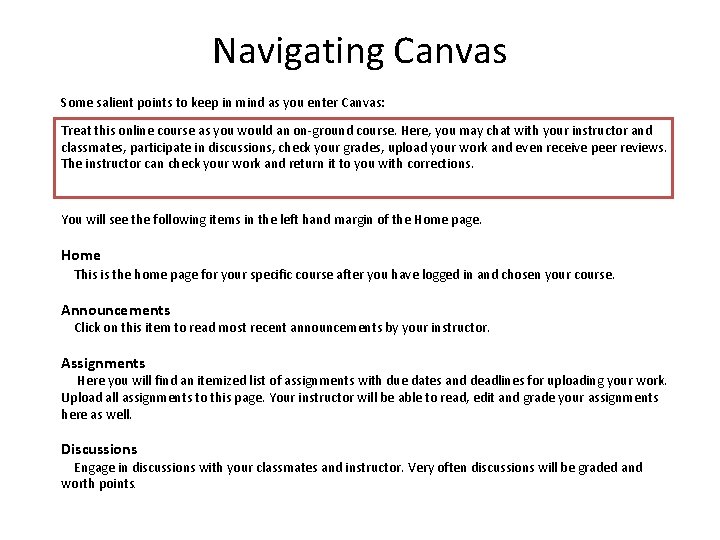 Navigating Canvas Some salient points to keep in mind as you enter Canvas: Treat