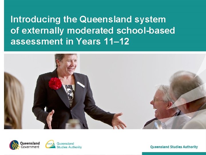 Introducing the Queensland system of externally moderated school-based assessment in Years 11– 12 