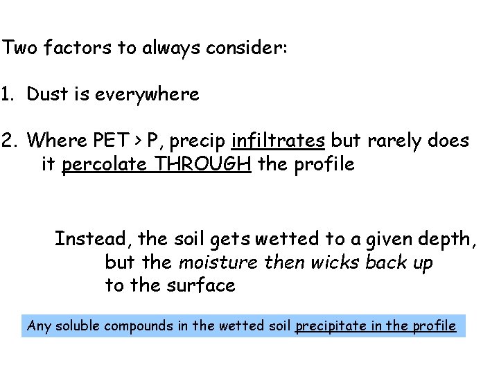 Two factors to always consider: 1. Dust is everywhere 2. Where PET > P, Two factors to always consider: 1. Dust is everywhere 2. Where PET > P,