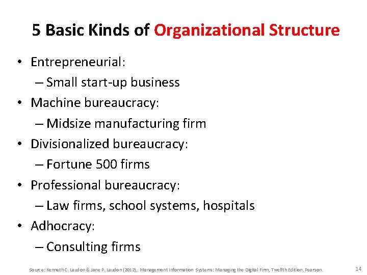 5 Basic Kinds of Organizational Structure • Entrepreneurial: – Small start-up business • Machine