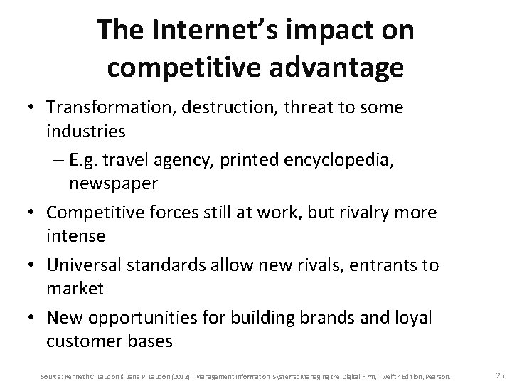 The Internet’s impact on competitive advantage • Transformation, destruction, threat to some industries –
