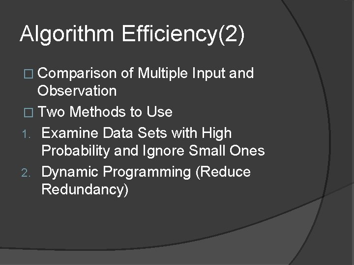 Algorithm Efficiency(2) � Comparison of Multiple Input and Observation � Two Methods to Use
