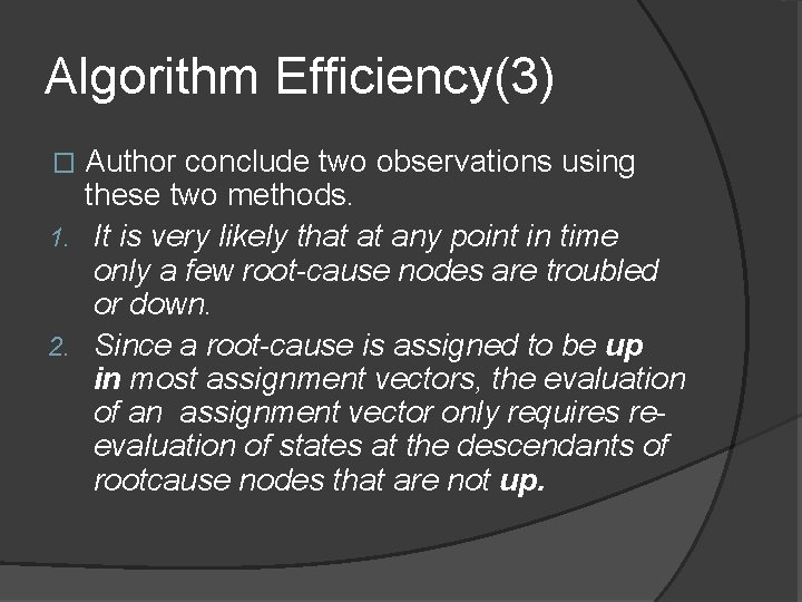 Algorithm Efficiency(3) Author conclude two observations using these two methods. 1. It is very