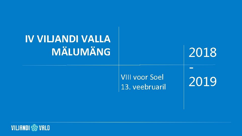 IV VILJANDI VALLA MÄLUMÄNG VIII voor Soel 13. veebruaril 2018 2019 