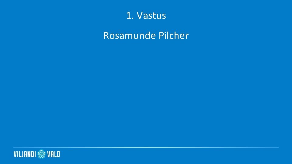 1. Vastus Rosamunde Pilcher 