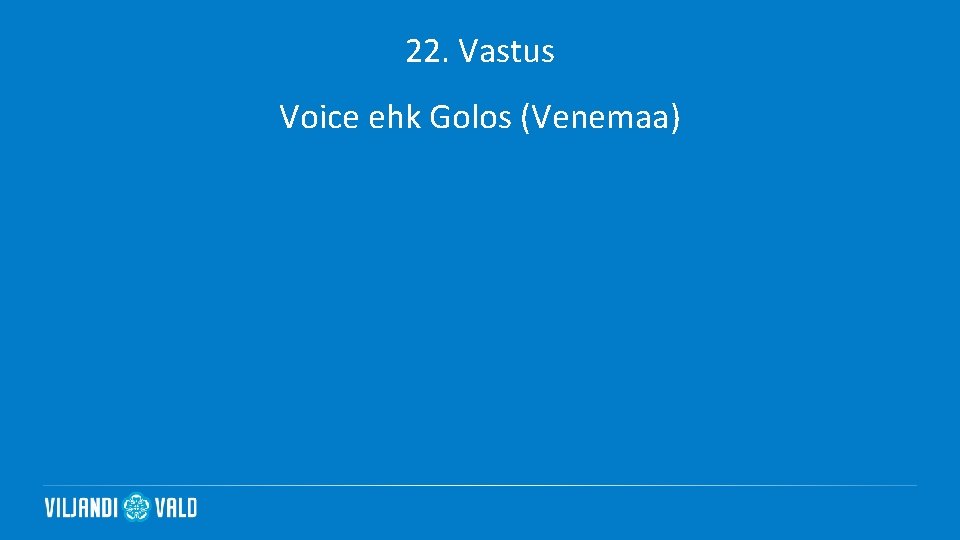 22. Vastus Voice ehk Golos (Venemaa) 