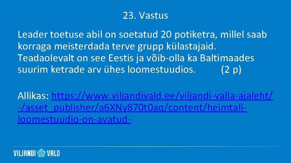 23. Vastus Leader toetuse abil on soetatud 20 potiketra, millel saab korraga meisterdada terve