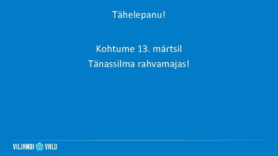 Tähelepanu! Kohtume 13. märtsil Tänassilma rahvamajas! 