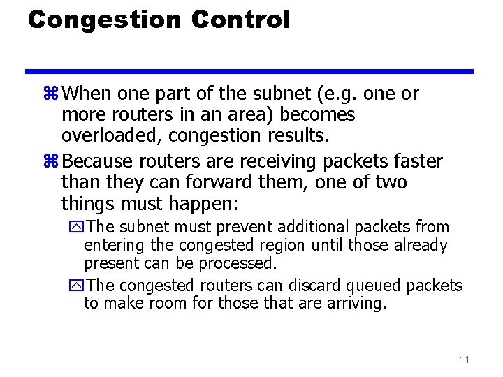 Congestion Control z When one part of the subnet (e. g. one or more