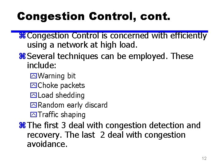 Congestion Control, cont. z Congestion Control is concerned with efficiently using a network at