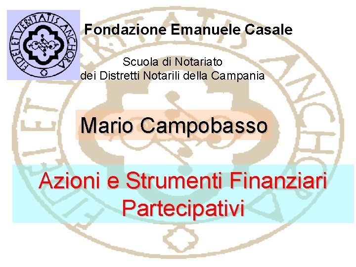 Fondazione Emanuele Casale Scuola di Notariato dei Distretti Notarili della Campania Mario Campobasso Azioni