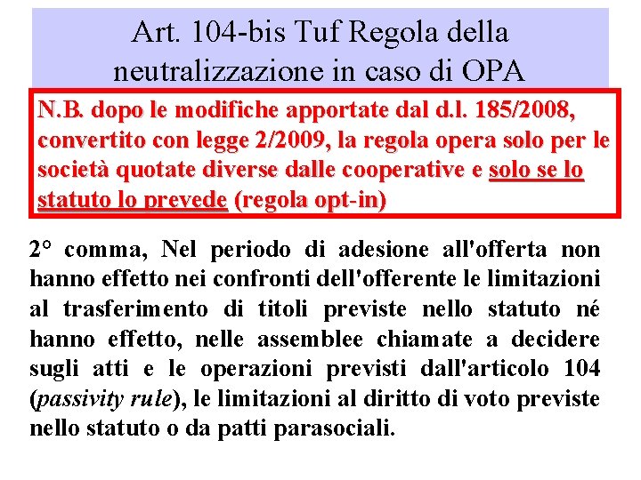 Art. 104 -bis Tuf Regola della neutralizzazione in caso di OPA N. B. dopo