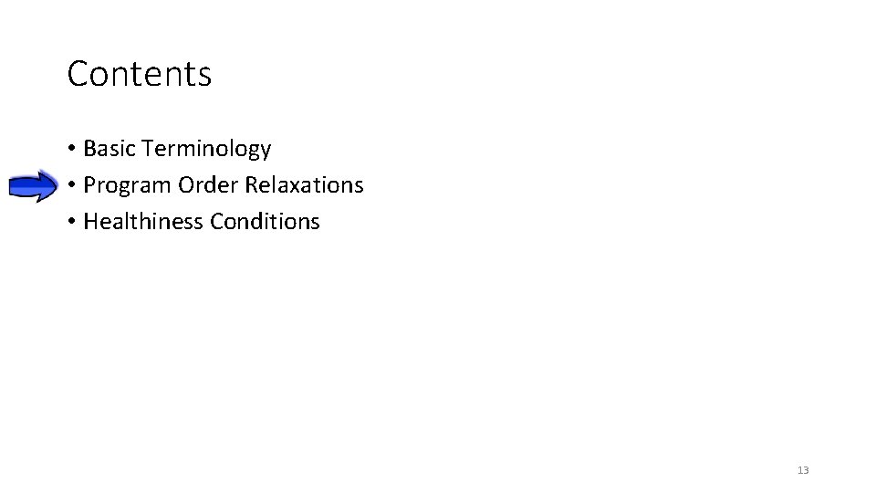 Contents • Basic Terminology • Program Order Relaxations • Healthiness Conditions 13 Contents • Basic Terminology • Program Order Relaxations • Healthiness Conditions 13
