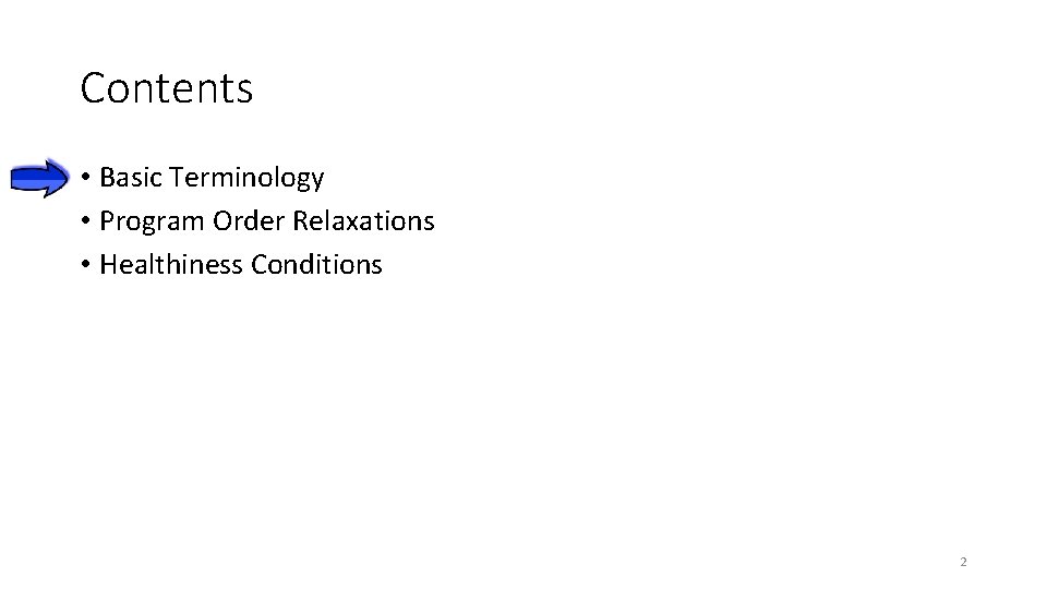 Contents • Basic Terminology • Program Order Relaxations • Healthiness Conditions 2 Contents • Basic Terminology • Program Order Relaxations • Healthiness Conditions 2