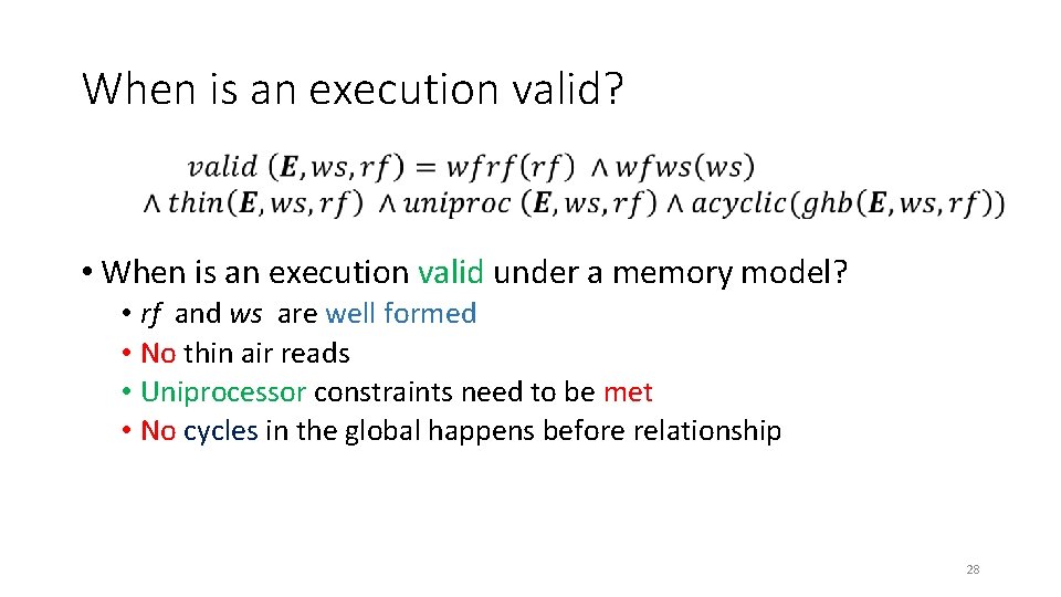 When is an execution valid? • When is an execution valid under a memory When is an execution valid? • When is an execution valid under a memory