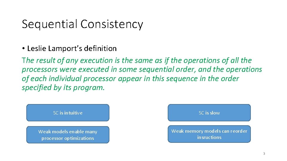 Sequential Consistency • Leslie Lamport’s definition The result of any execution is the same Sequential Consistency • Leslie Lamport’s definition The result of any execution is the same