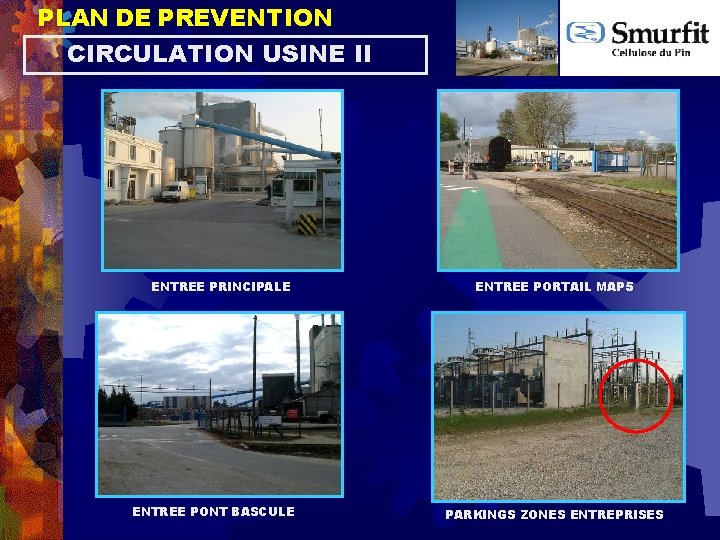 PLAN DE PREVENTION CIRCULATION USINE II ENTREE PRINCIPALE ENTREE PONT BASCULE ENTREE PORTAIL MAP