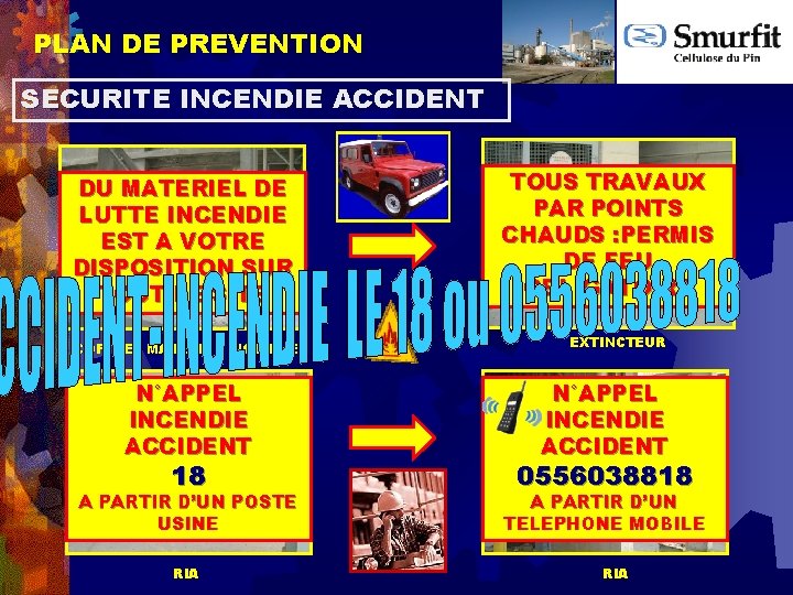 PLAN DE PREVENTION SECURITE INCENDIE ACCIDENT DU MATERIEL DE LUTTE INCENDIE EST A VOTRE