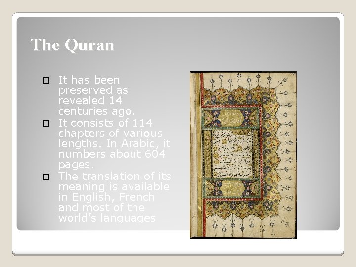 The Quran It has been preserved as revealed 14 centuries ago. It consists of