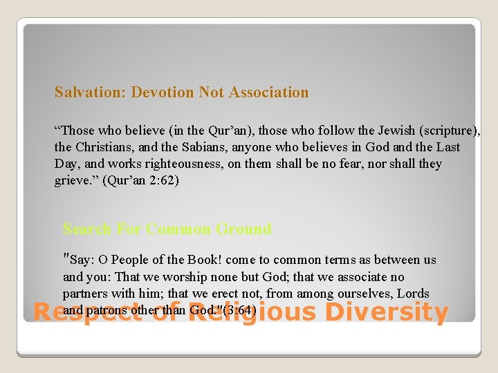 Salvation: Devotion Not Association “Those who believe (in the Qur’an), those who follow the