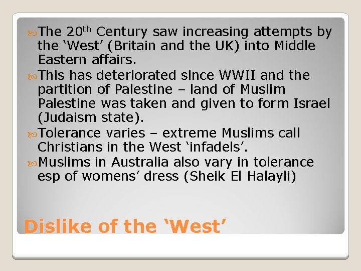  The 20 th Century saw increasing attempts by the ‘West’ (Britain and the