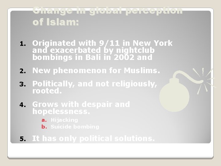 Change in global perception of Islam: 1. Originated with 9/11 in New York and