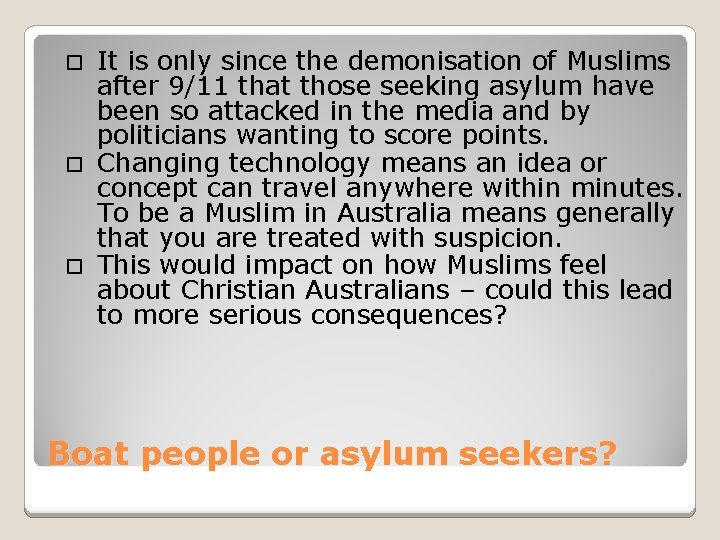 It is only since the demonisation of Muslims after 9/11 that those seeking asylum