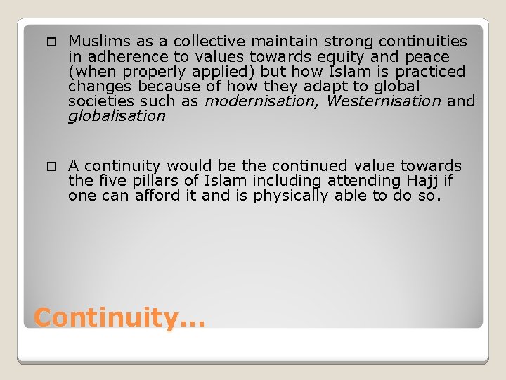  Muslims as a collective maintain strong continuities in adherence to values towards equity