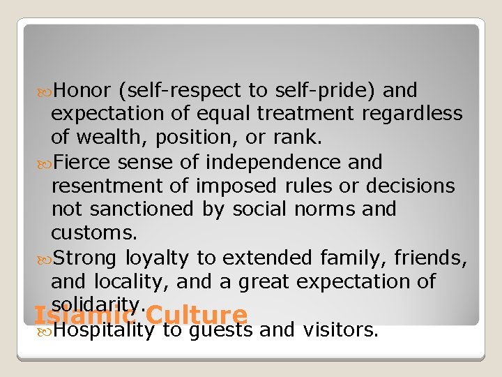  Honor (self-respect to self-pride) and expectation of equal treatment regardless of wealth, position,