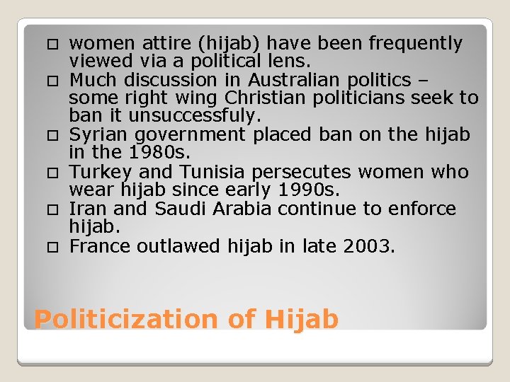  women attire (hijab) have been frequently viewed via a political lens. Much discussion