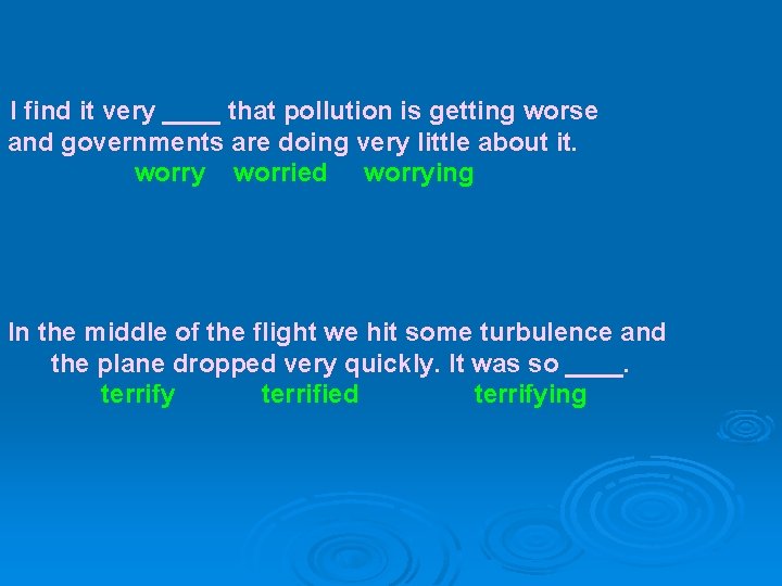 I find it very ____ that pollution is getting worse and governments are doing I find it very ____ that pollution is getting worse and governments are doing