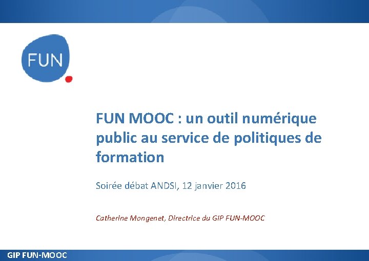 FUN MOOC : un outil numérique public au service de politiques de formation Soirée