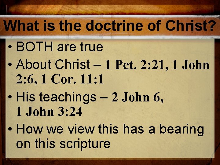 What is the doctrine of Christ? • BOTH are true • About Christ – What is the doctrine of Christ? • BOTH are true • About Christ –