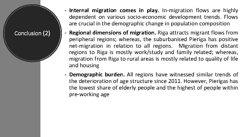 Conclusion (2) - Internal migration comes in play. In-migration flows are highly dependent on