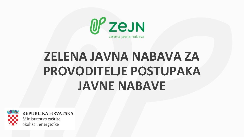 ZELENA JAVNA NABAVA ZA PROVODITELJE POSTUPAKA JAVNE NABAVE 