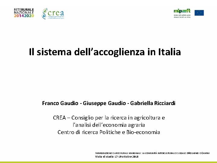 Il sistema dell’accoglienza in Italia Franco Gaudio - Giuseppe Gaudio - Gabriella Ricciardi CREA