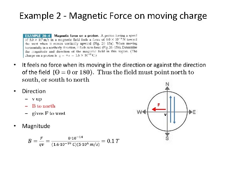 Example 2 - Magnetic Force on moving charge • F v 