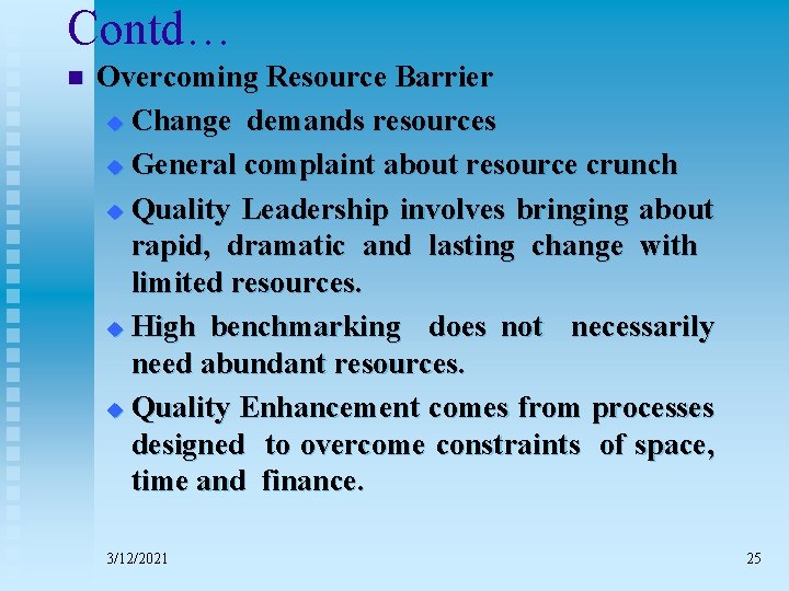 Contd… n Overcoming Resource Barrier u Change demands resources u General complaint about resource