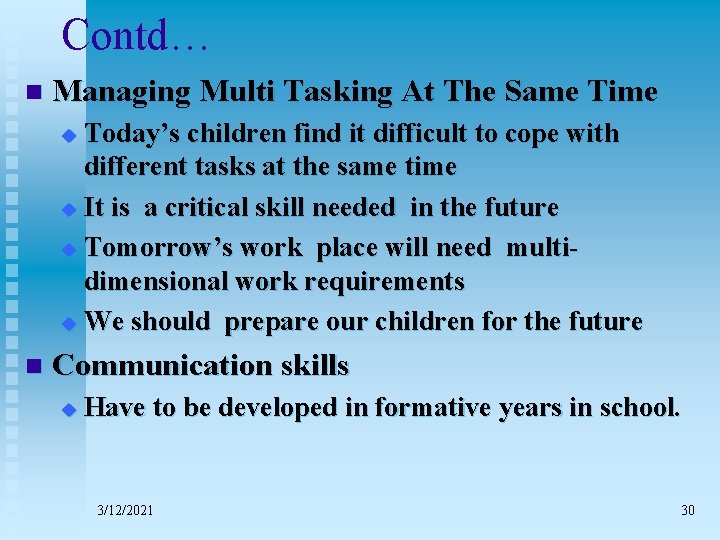 Contd… n Managing Multi Tasking At The Same Time Today’s children find it difficult