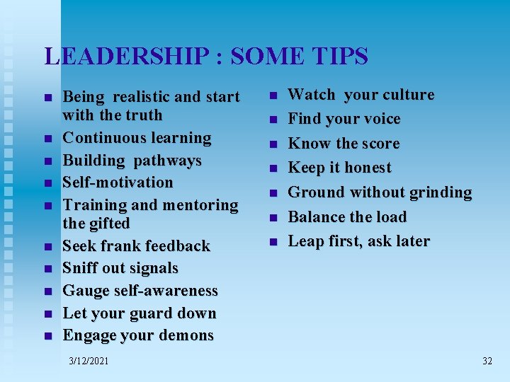 LEADERSHIP : SOME TIPS n n n n n Being realistic and start with