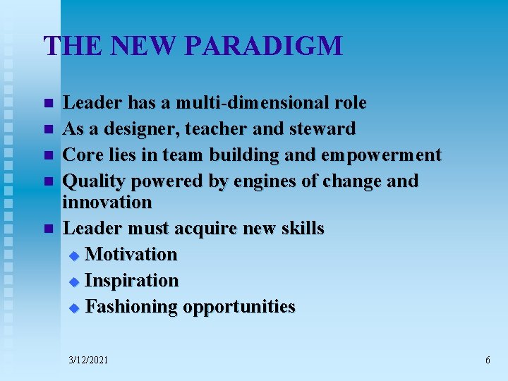 THE NEW PARADIGM n n n Leader has a multi-dimensional role As a designer,