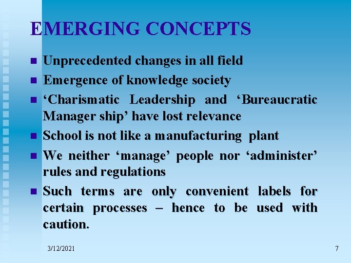 EMERGING CONCEPTS n n n Unprecedented changes in all field Emergence of knowledge society