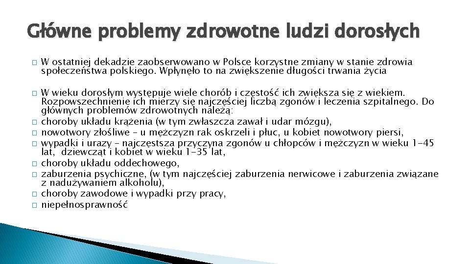 Główne problemy zdrowotne ludzi dorosłych � � � � � W ostatniej dekadzie zaobserwowano