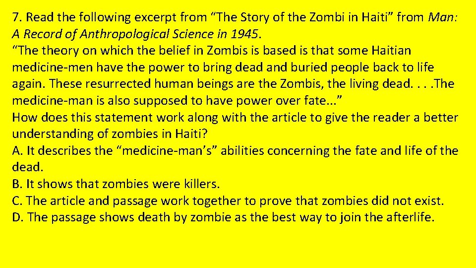 7. Read the following excerpt from “The Story of the Zombi in Haiti” from