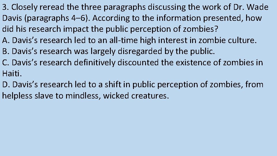 3. Closely reread the three paragraphs discussing the work of Dr. Wade Davis (paragraphs