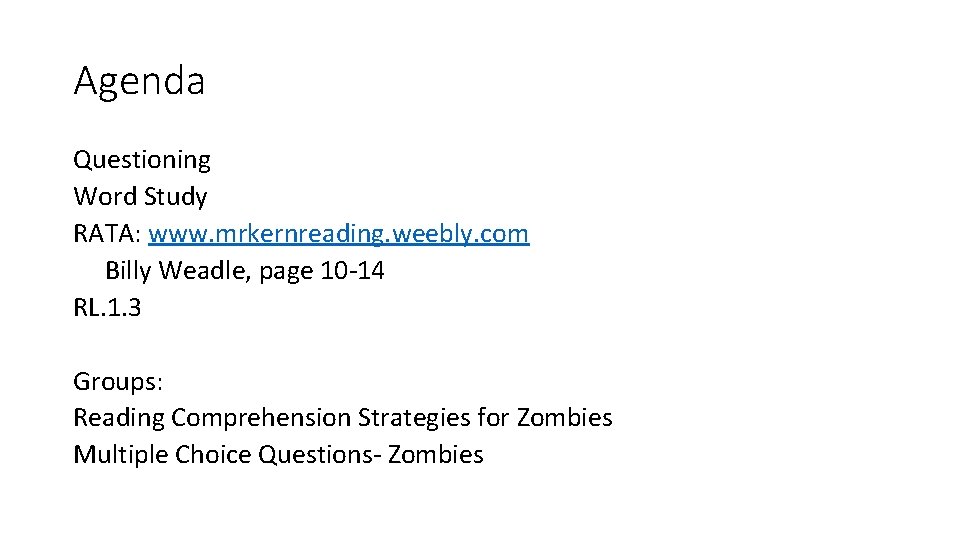 Agenda Questioning Word Study RATA: www. mrkernreading. weebly. com Billy Weadle, page 10 -14