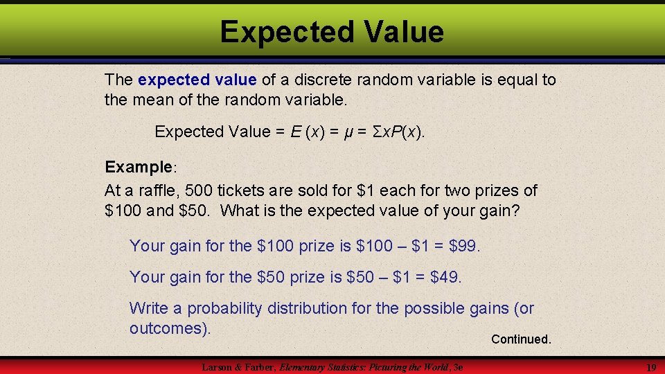 Expected Value The expected value of a discrete random variable is equal to the